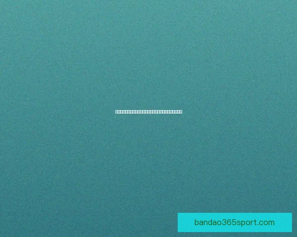 半岛体育注册指南：轻松完成账号注册，畅享体育娱乐新体验